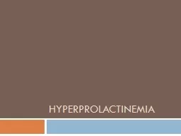 Hyperprolactinemia   Hyperprolactinaemia