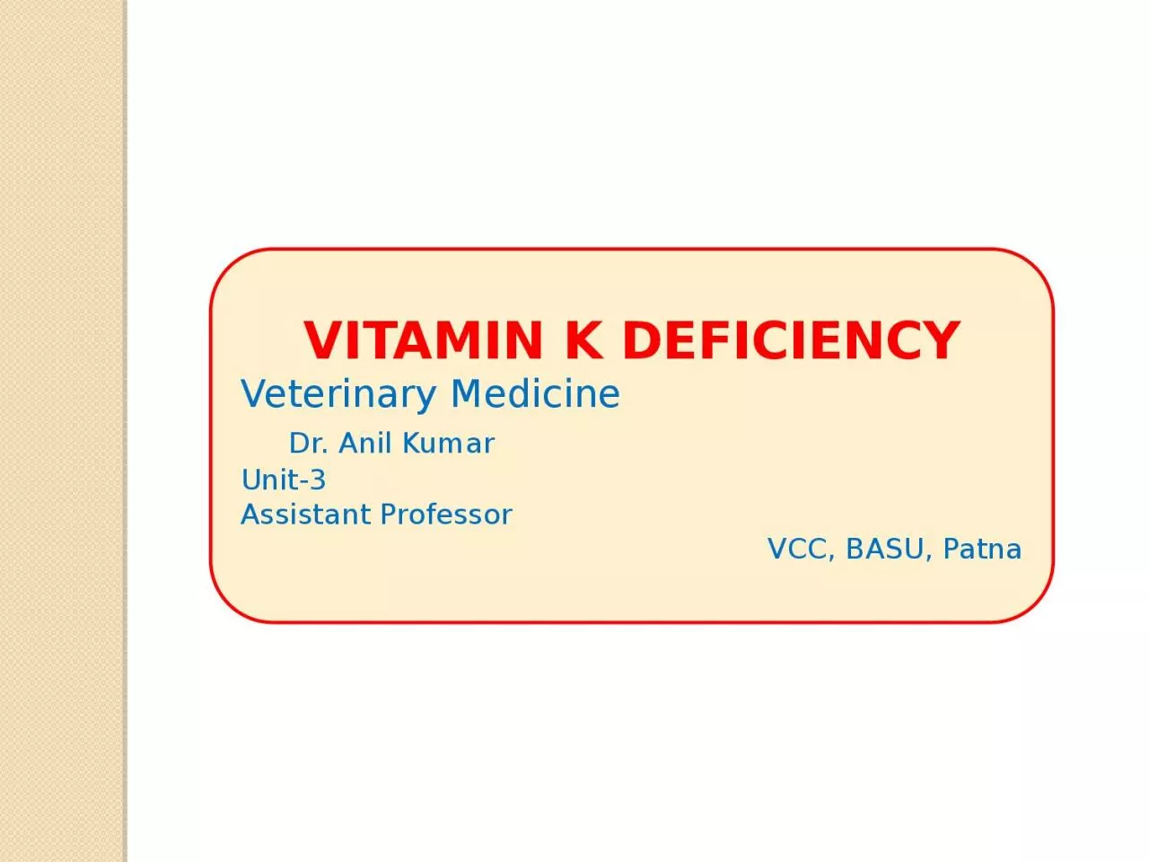 VITAMIN K DEFICIENCY Veterinary Medicine