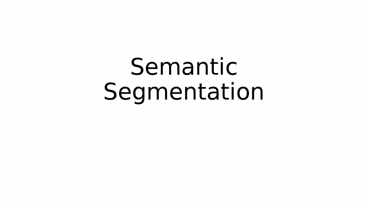 Semantic Segmentation The Task