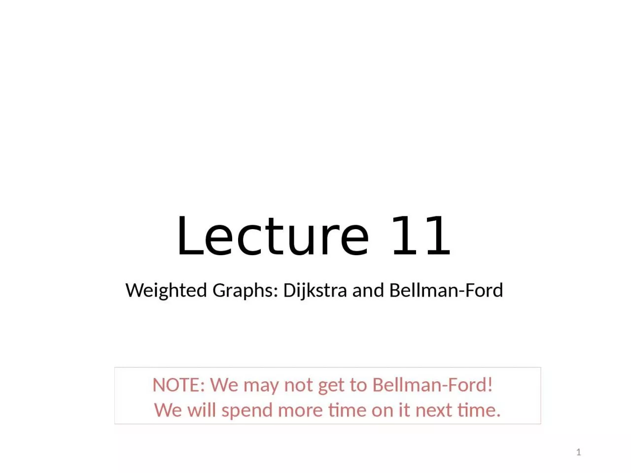 PPT-Lecture 11 Weighted Graphs: Dijkstra and Bellman-Ford