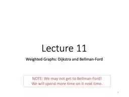 Lecture 11 Weighted Graphs: Dijkstra and Bellman-Ford