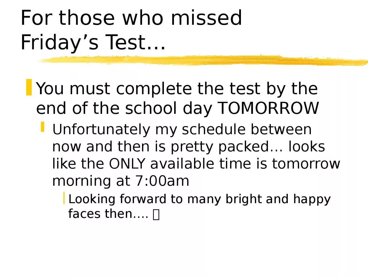 PPT-For those who missed Friday’s Test…