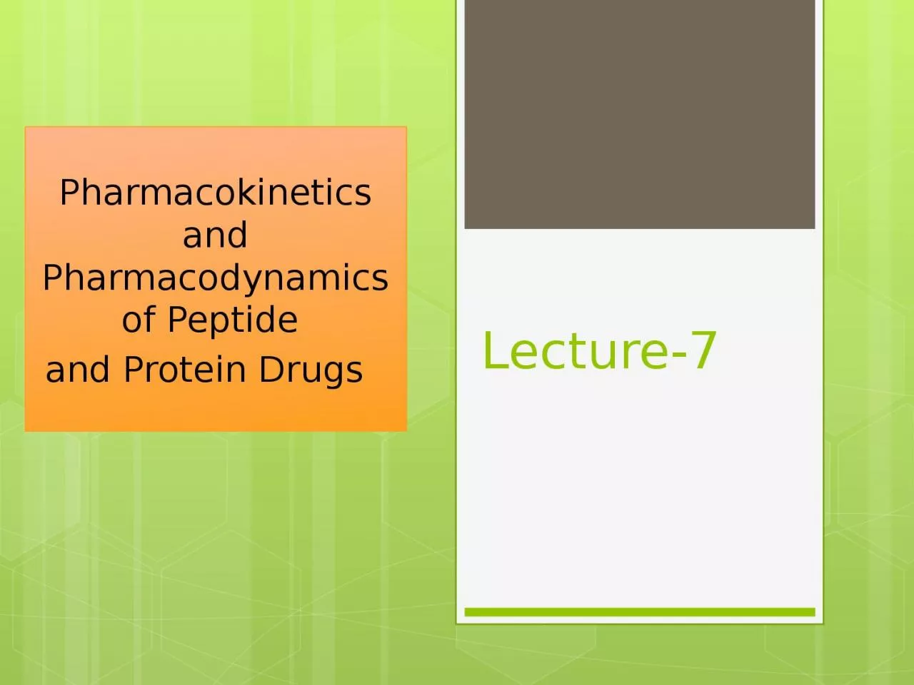 Lecture-7 Pharmacokinetics and Pharmacodynamics of Peptide