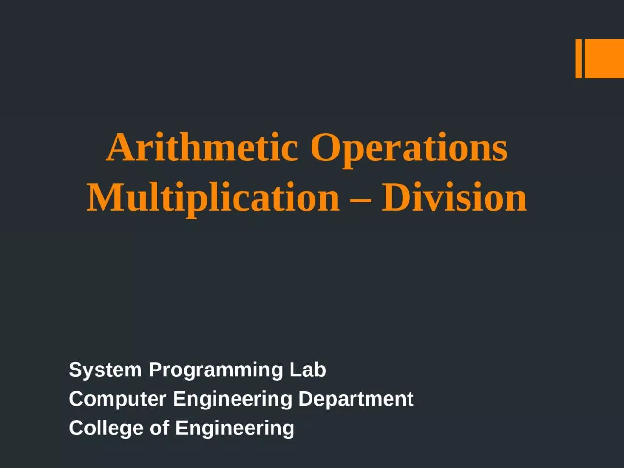 Arithmetic  Operations Multiplication – Division