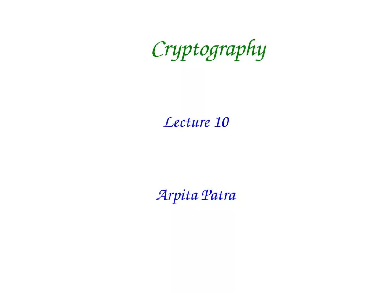 Cryptography Lecture 10 Arpita