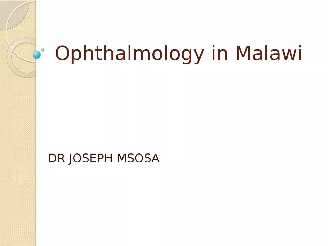 PPT-Ophthalmology in Malawi DR JOSEPH MSOSA