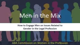 Men in the Mix How to Engage Men on Issues Related to Gender in the Legal Profession