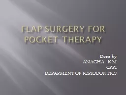 FLAP SURGERY FOR POCKET THERAPY