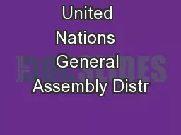 United Nations  General Assembly Distr