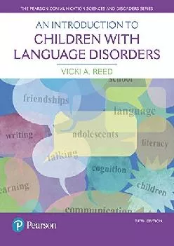 (EBOOK)-Introduction to Children with Language Disorders, An (The Pearson Communication Science and Disorders Series)