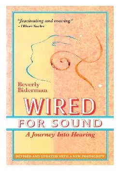 (BOOS)-Wired For Sound: A Journey Into Hearing (2016 Edition: Revised and Updated with a New Postscript)