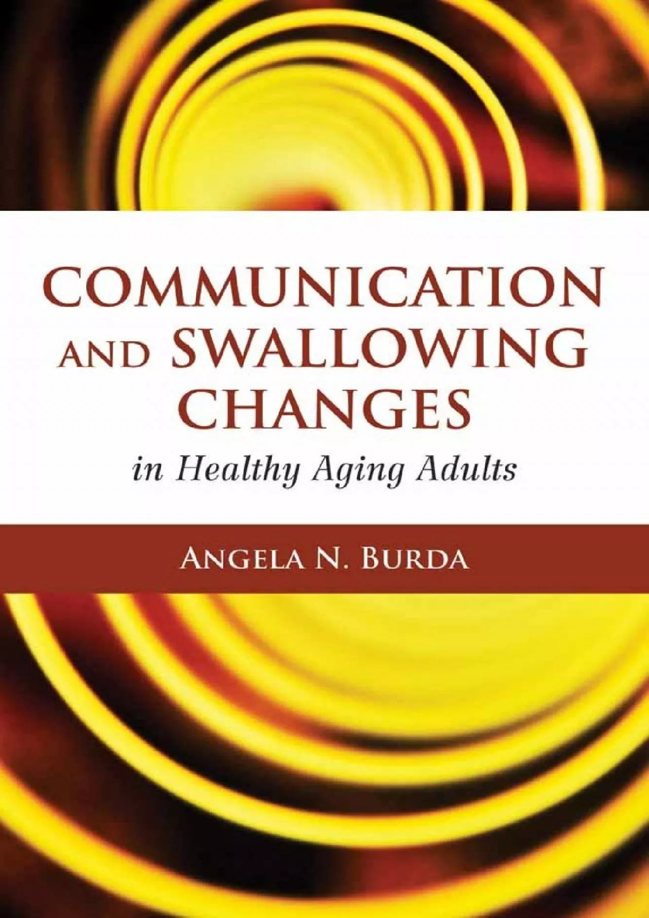 (READ)-Communication and Swallowing Changes in Healthy Aging Adults