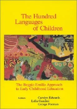 (EBOOK)-The Hundred Languages of Children: The Reggio Emilia Approach to Early Childhood Education