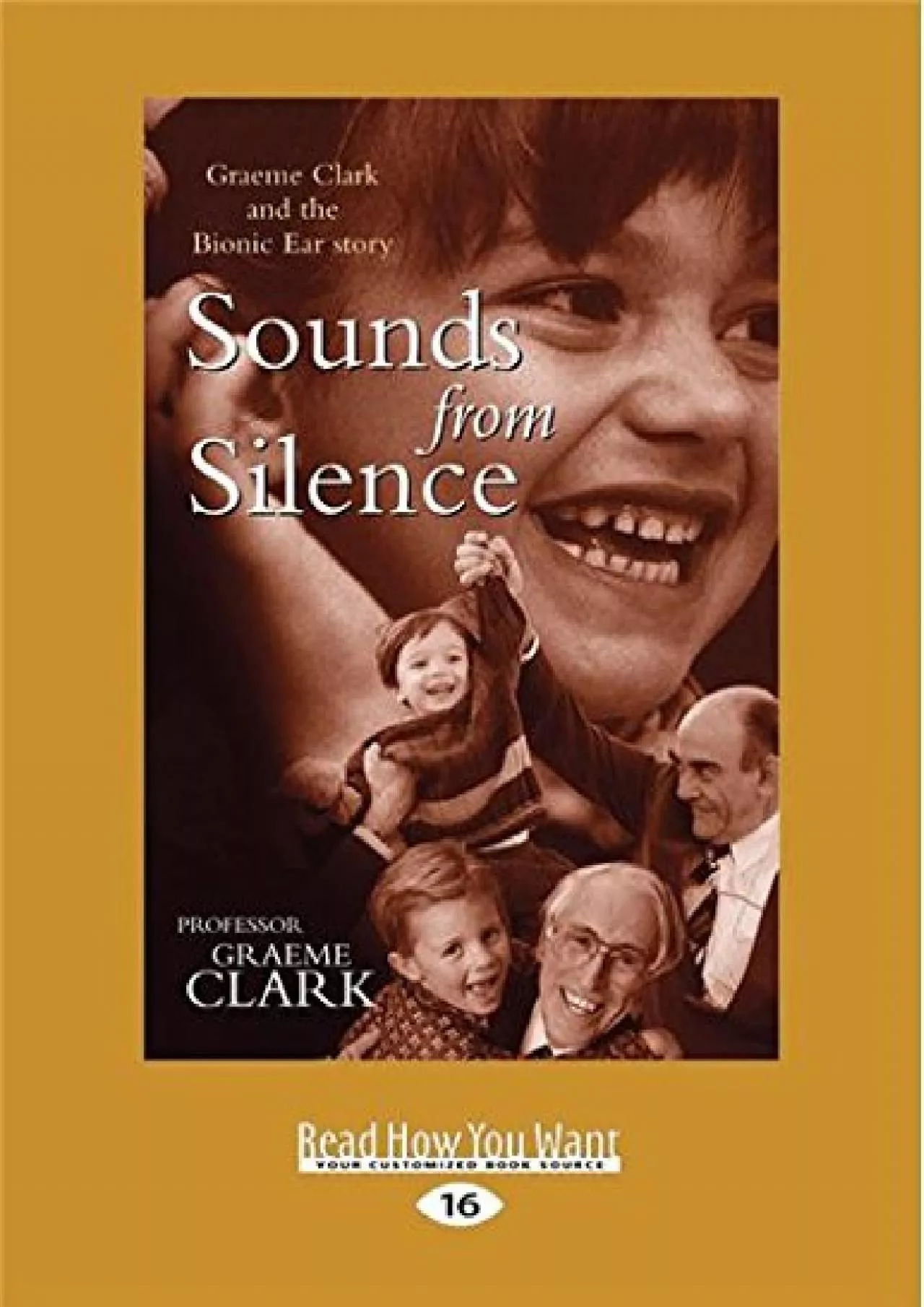 (BOOK)-Sounds from Silence: Graeme Clark and the Bionic Ear Story