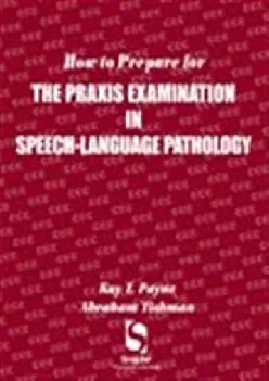(READ)-How to Prepare for the Praxis Examination in Speech-Language Pathology
