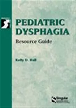 (DOWNLOAD)-Pediatric Dysphagia Resource Guide (Singular Resource Guide Series)