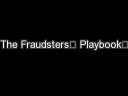 The Fraudsters’ Playbook…