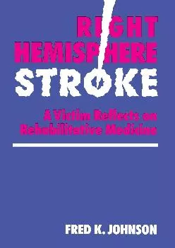 (DOWNLOAD)-Right Hemisphere Stroke: A Victim Reflects on Rehabilitative Medicine (William Beaumont Hospital Series in Speech and Lang...