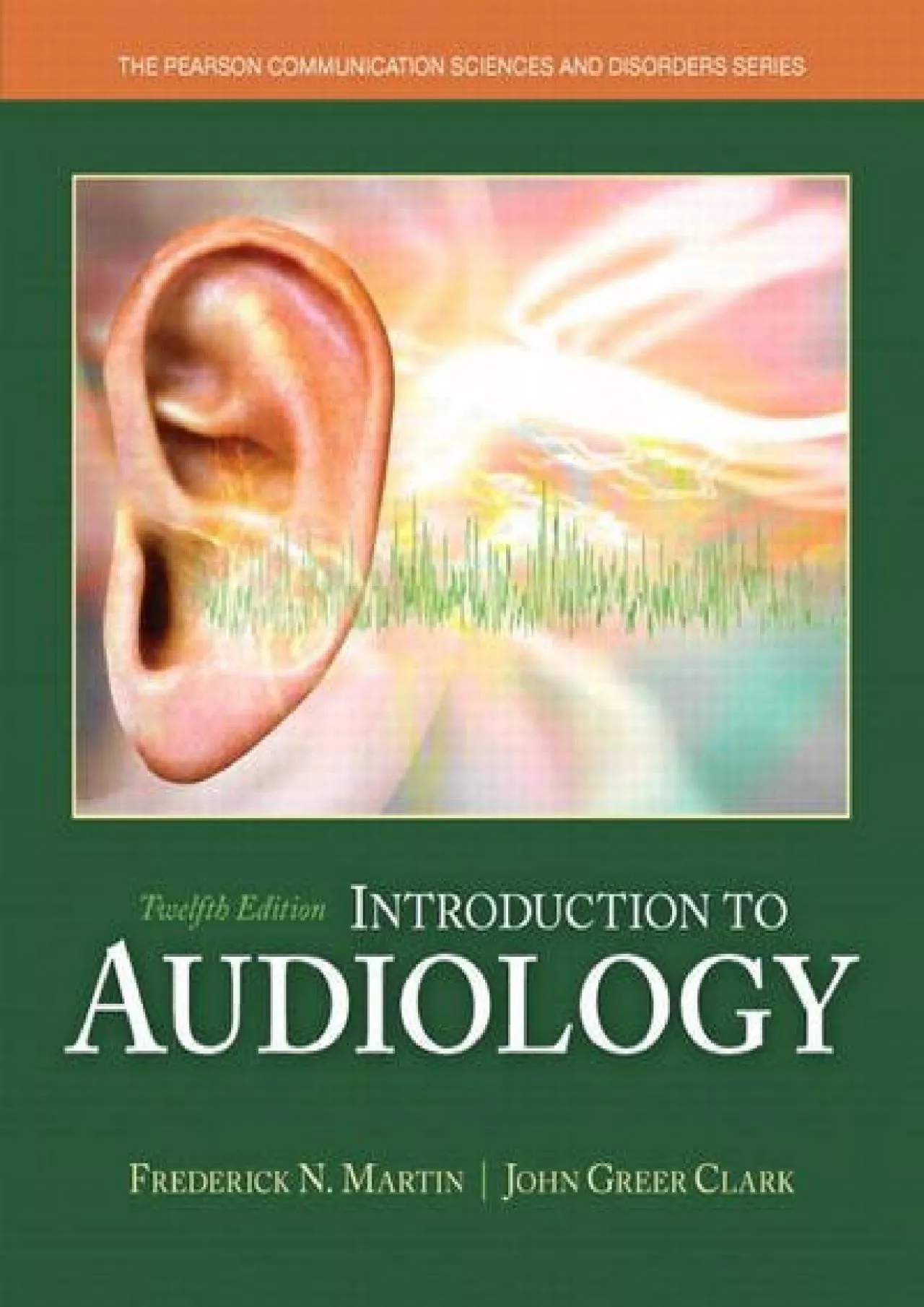 PDF-(EBOOK)-Introduction to Audiology (12th Edition) (Pearson Communication Sciences and Disorders)