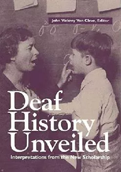 (DOWNLOAD)-Deaf History Unveiled: Interpretations from the New Scholarship