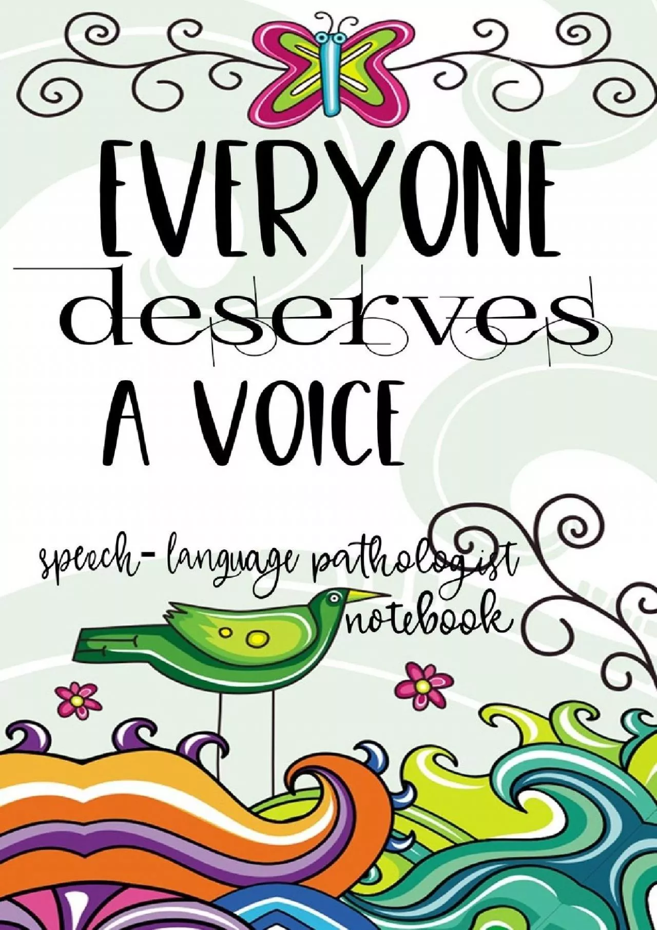 (BOOK)-Everyone Deserves A Voice Speech Language Pathologist Notebook: Speech Therapist