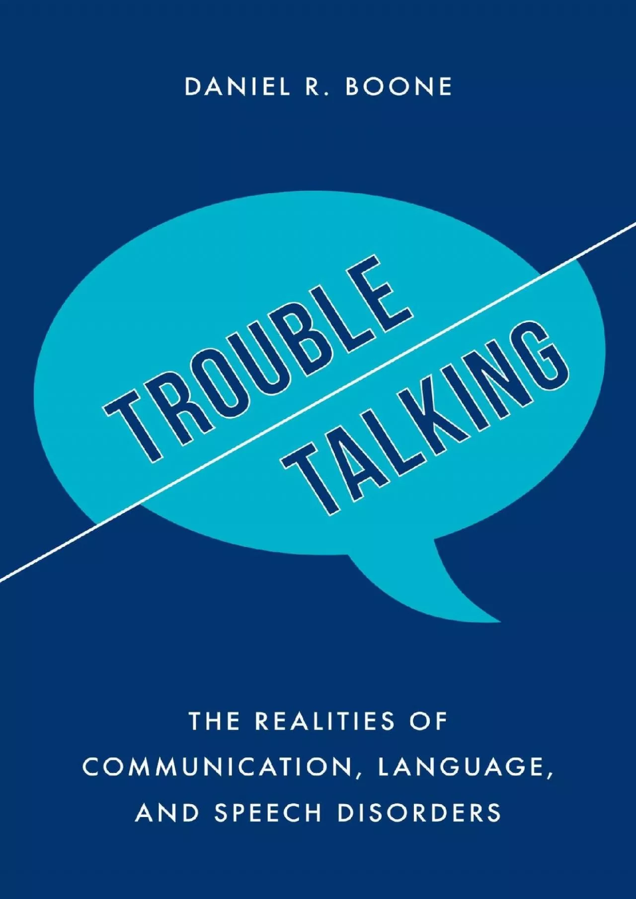 PDF-(DOWNLOAD)-Trouble Talking: The Realities of Communication, Language, and Speech Disorders