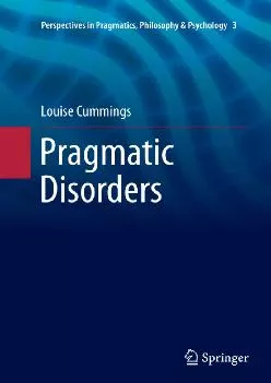 (READ)-Pragmatic Disorders (Perspectives in Pragmatics, Philosophy & Psychology, 3)
