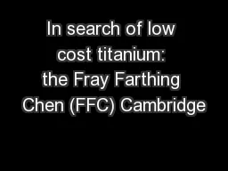 In search of low cost titanium: the Fray Farthing Chen (FFC) Cambridge