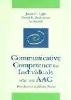 (READ)-Communicative Competence for Individuals Who Use AAC: From Research to Effective Practice (Augmentative and Alternative Co...