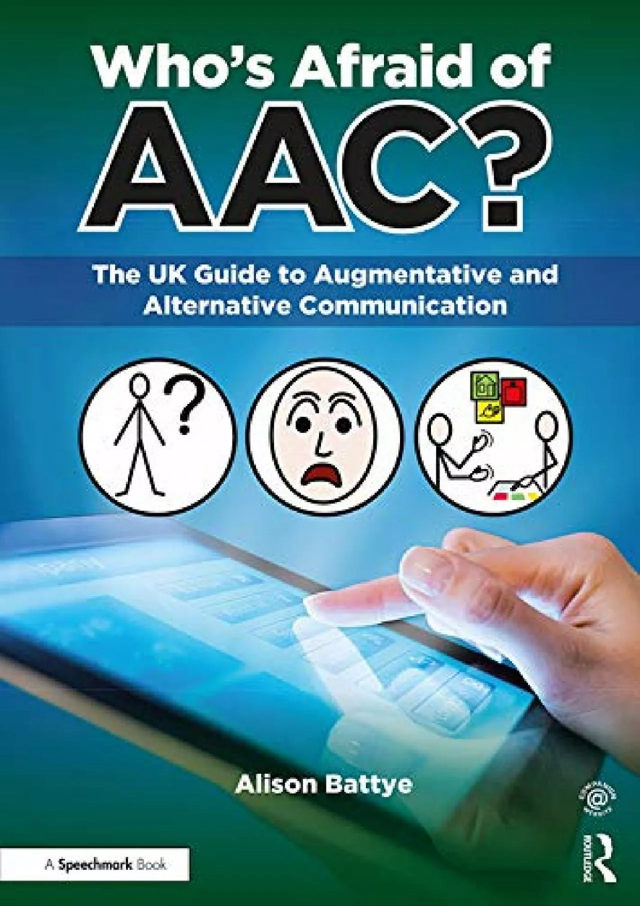 (BOOK)-Who\'s Afraid of AAC?: The UK Guide to Augmentative and Alternative Communication