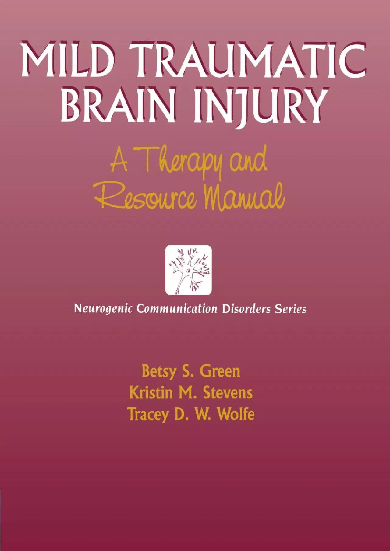 (DOWNLOAD)-Mild Traumatic Brain Injury: A Therapy and Resource Manual (Neurogenic Communication
