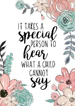 (BOOK)-It Takes A Special Person To Hear What A Child Cannot Say: An Autism Awareness Gift Notebook | Teacher Appreciation For Sp...