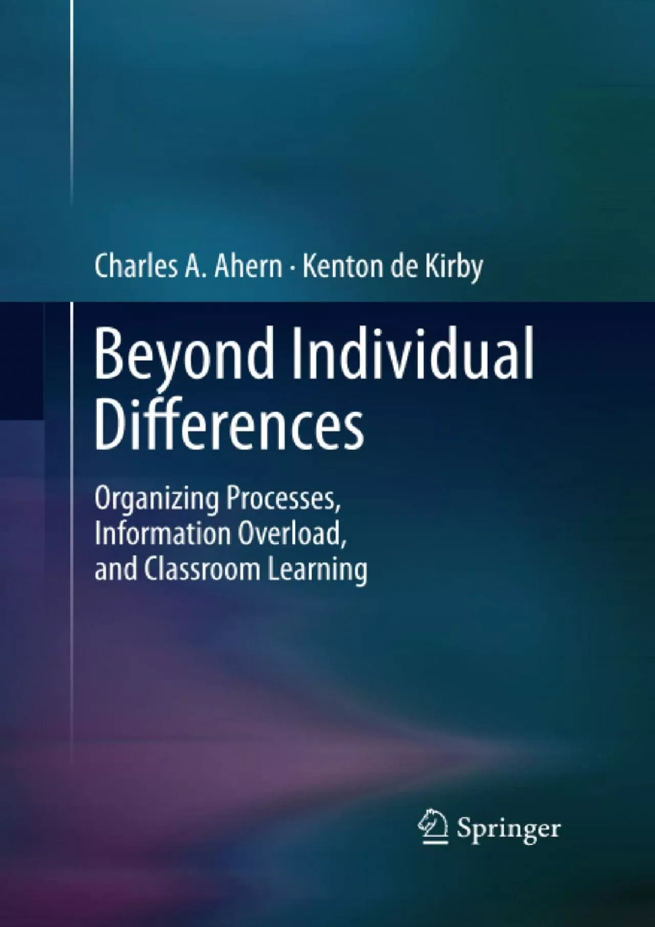(EBOOK)-Beyond Individual Differences: Organizing Processes, Information Overload, and