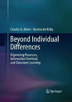 (EBOOK)-Beyond Individual Differences: Organizing Processes, Information Overload, and Classroom Learning