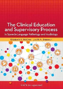 (READ)-The Clinical Education and Supervisory Process in Speech-Language Pathology and Audiology