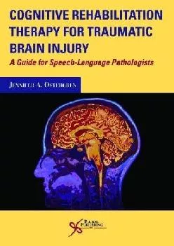 (DOWNLOAD)-Cognitive Rehabilitation Therapy for Traumatic Brain Injury: A Guide for Speech-Language Pathologists