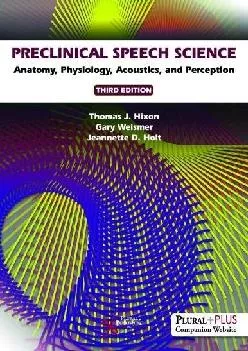 (READ)-Preclinical Speech Science: Anatomy, Physiology, Acoustics, and Perception, Third Edition