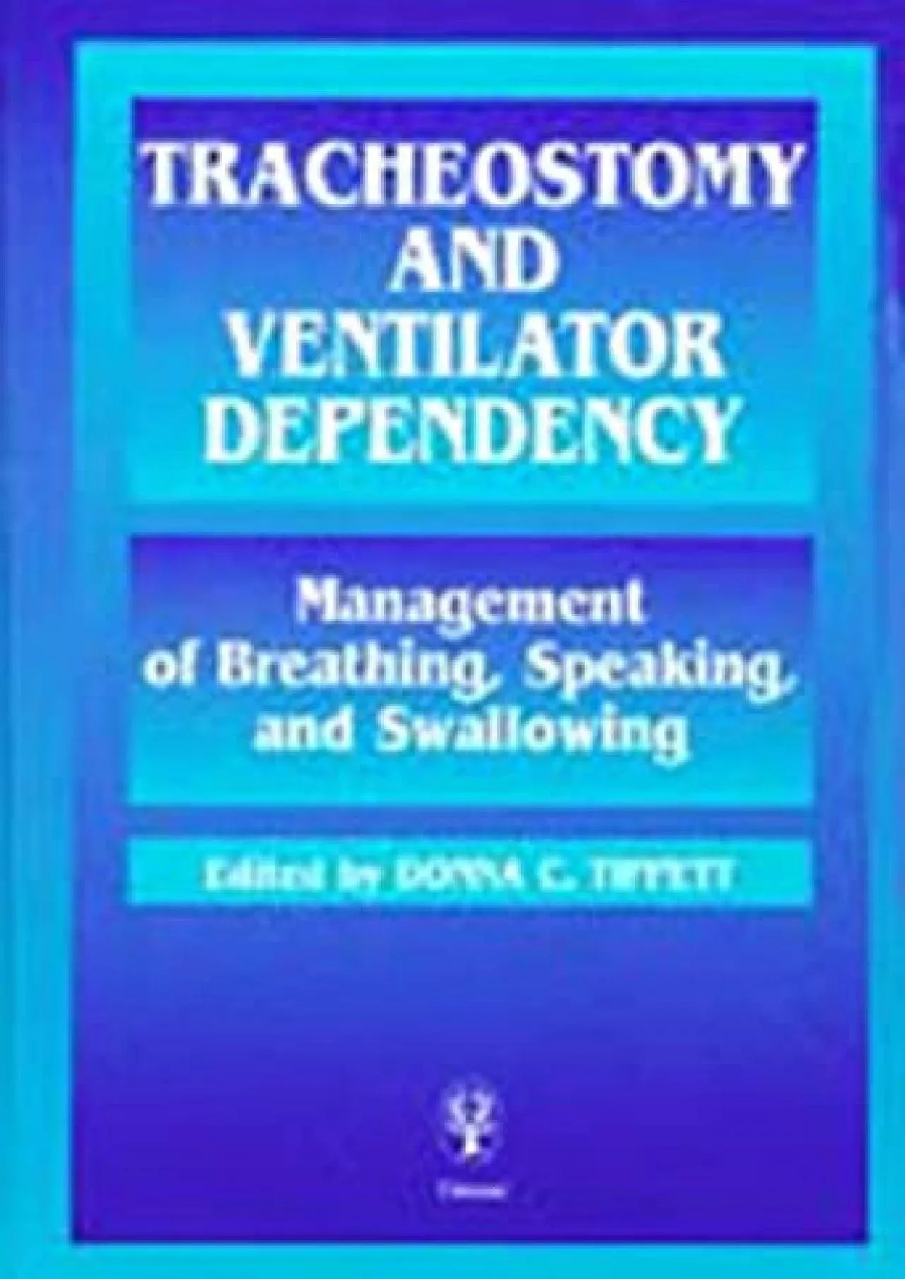 PDF-(READ)-Tracheostomy and Ventilator Dependency: Management of Breathing, Speaking and Swallowing