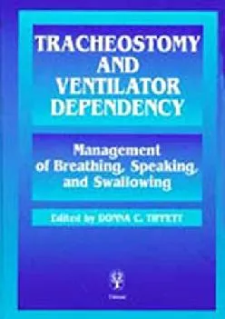 (READ)-Tracheostomy and Ventilator Dependency: Management of Breathing, Speaking and Swallowing