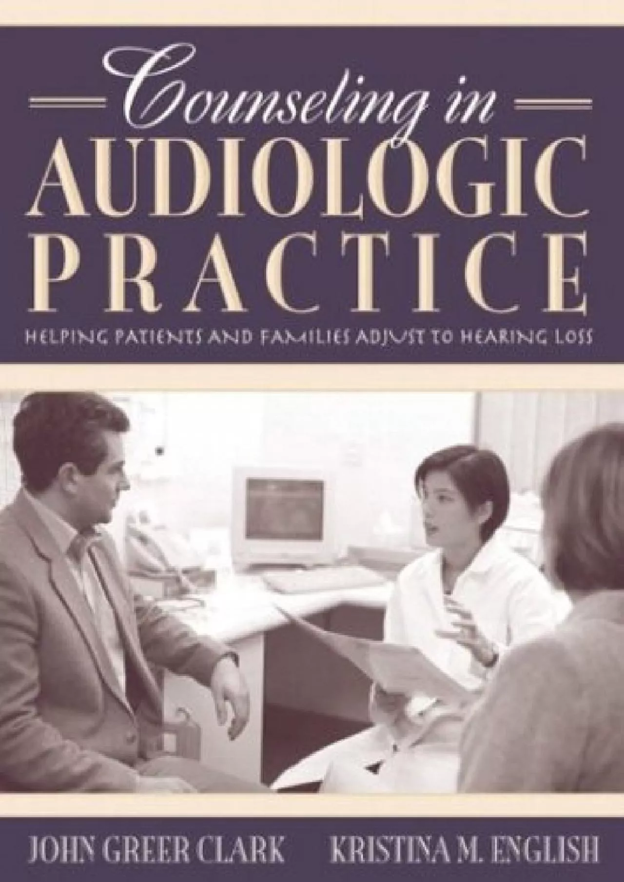 PDF-(DOWNLOAD)-Counseling in Audiologic Practice: Helping Patients and Families Adjust to