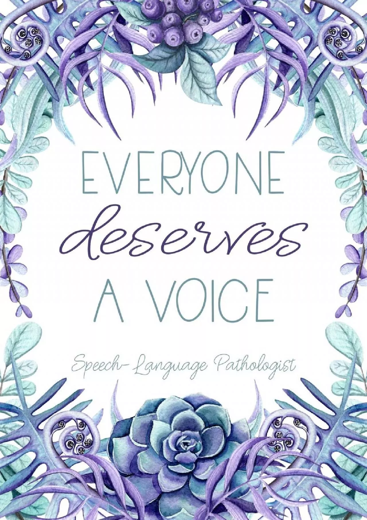 (BOOK)-Everyone Deserves A Voice Speech-Language Pathologist: Speech Therapist Gifts -