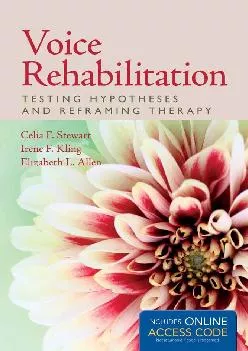 (BOOS)-Voice Rehabilitation: Testing Hypotheses and Reframing Therapy: Testing Hypotheses and Reframing Therapy