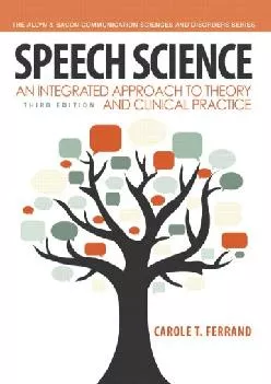 (BOOK)-Speech Science: An Integrated Approach to Theory and Clinical Practice (3rd Edition) (Allyn & Bacon Communication Sciences...
