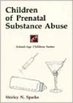 (DOWNLOAD)-Children of Prenatal Substance Abuse (School-Age Children Series)