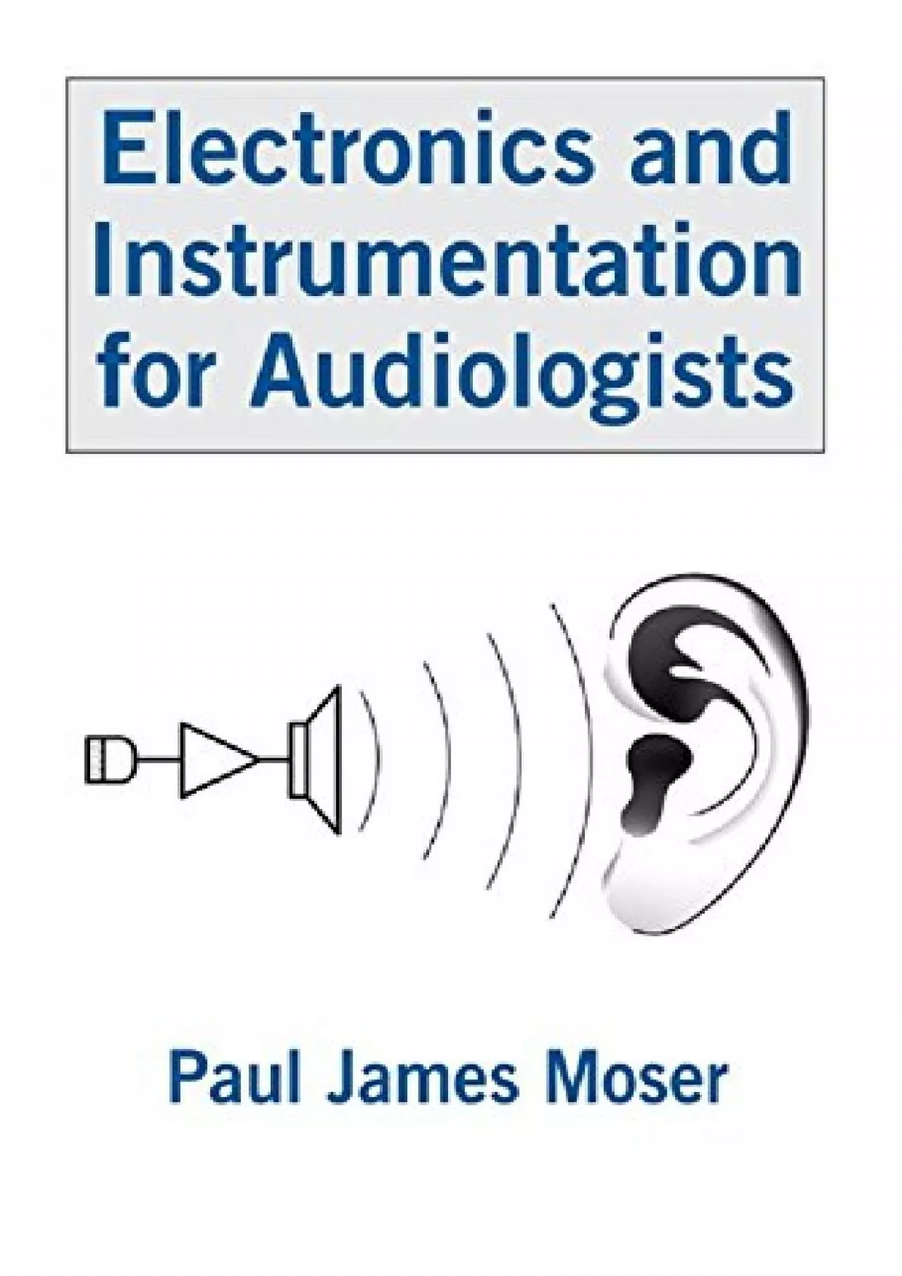 PDF-(READ)-Electronics and Instrumentation for Audiologists