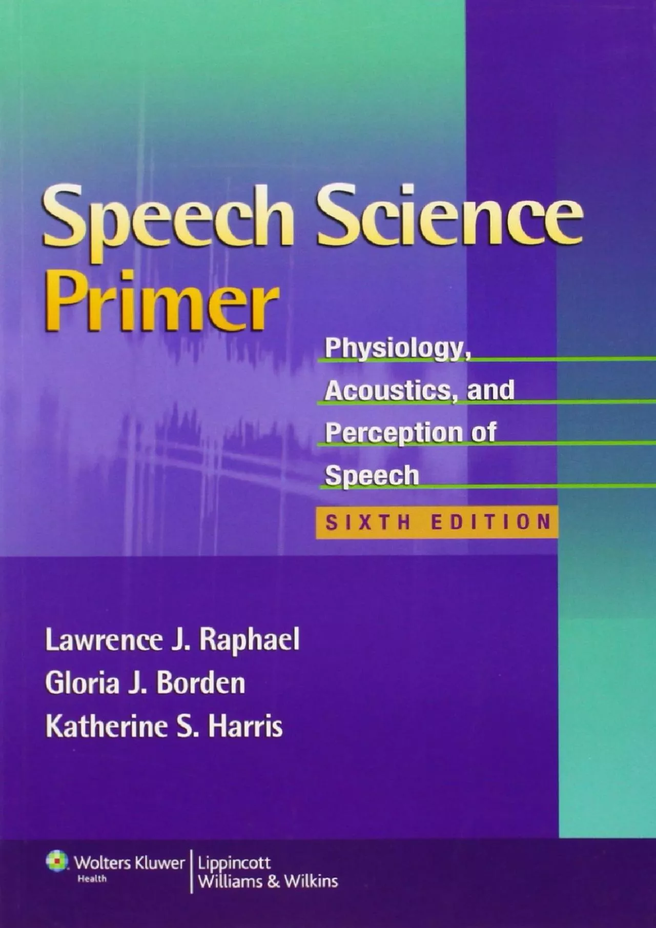 PDF-(BOOK)-Speech Science Primer: Physiology, Acoustics, and Perception of Speech