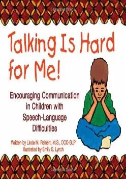 (DOWNLOAD)-Talking Is Hard for Me! Encouraging Communication in Children with Speech-Language