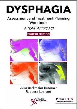 (DOWNLOAD)-Dysphagia Assessment and Treatment Planning Workbook: A Team Approach, Fourth