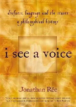 (BOOK)-I See a Voice: Deafness, Language and the Senses--A Philosophical History