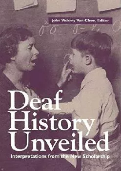 (READ)-Deaf History Unveiled: Interpretations from the New Scholarship